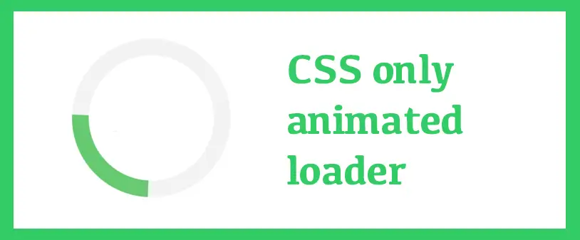 Create simple CSS only animated loader